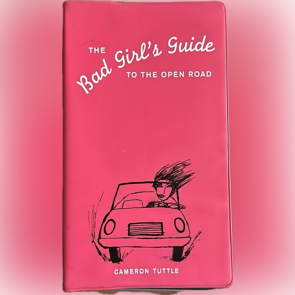 The Bad Girls Guide To The Open Road by Cameron Tuttle NEW NEVER OPENED